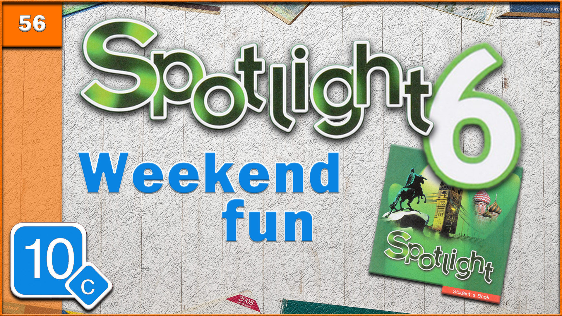 Spotlight 6. Module 10c. Audio #56