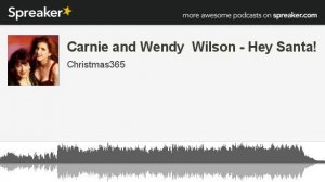 Carnie and Wendy  Wilson - Hey Santa!