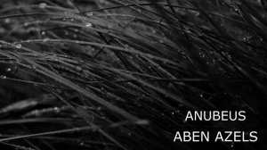 Anubeus - Aben Azels