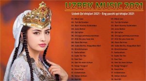 Top Uzbek Music 2022 - Uzbek Qo'shiqlari 2022 -  узбекская музыка 2022  узбекские песни 2022