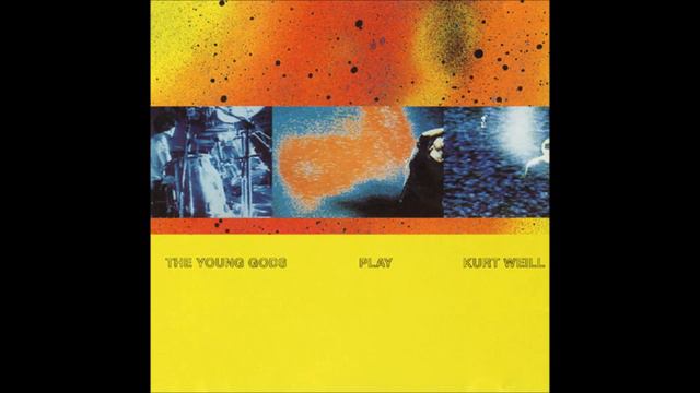 The Young Gods Play Kurt Weill 1991 Full Album