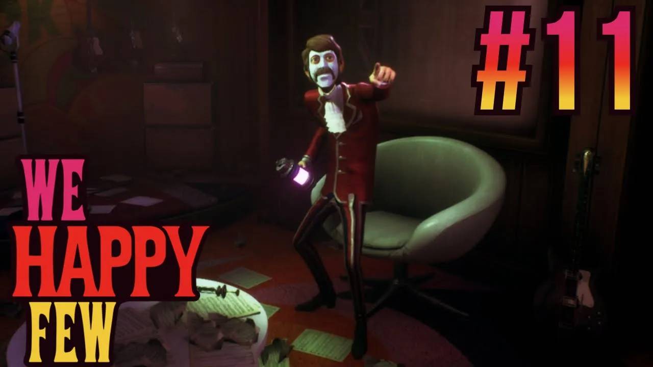 We Happy Few. #11. Артур - вор-домушник!