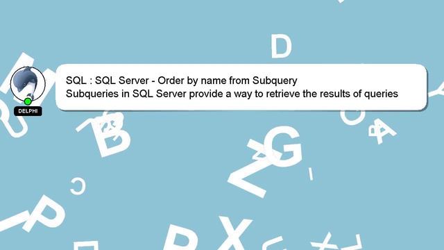 SQL : SQL Server - Order by name from Subquery