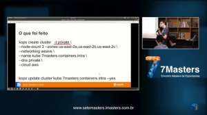 7Masters Containers - Provisionando um cluster KBS com Kops com Daniel Requena