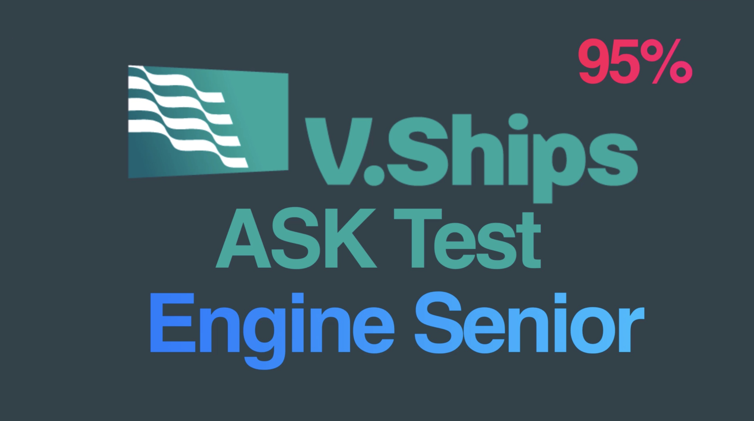 95% Assessment of Seafarer Knowledge: Engine Senior, ASK тест для механиов (V.Ships - BGI - V.Group)