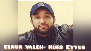 Elnur Valeh - Kurd Eyyub