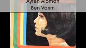 Ayten Alpman # Ben Varım