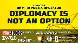 Diplomacy is Not an Option [Открытый Питч Игровых Проектов | 03.10.2021]