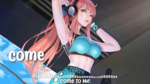 Nightcore → Kujah - Come To Me (Lyrics)