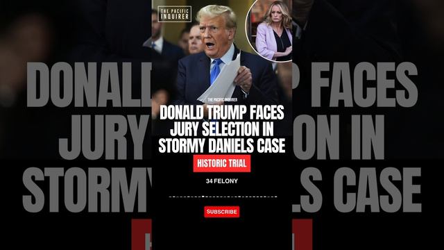 Historic Trial: Donald Trump Faces Jury Selection in Stormy Daniels Case