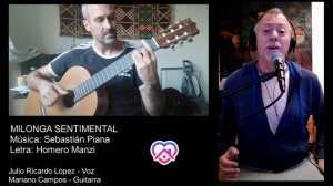 MILONGA SENTIMENTAL - Julio Ricardo López - Voz / Mariano Campos - Guitarra.