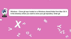 Windows : Clone git repo hosted on a Windows shared folder from Mac OS X