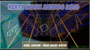 Avril Lavigne - Head Above Water - KeKTv Music Awards 2019