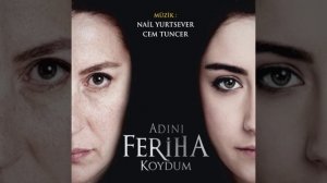 Adını Feriha Koydum (Dramatik Tema)