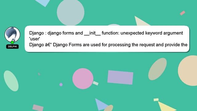 Django : django forms and __init__ function: unexpected keyword argument 'user'