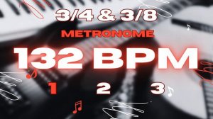 132 BPM - 3/4 & 3/8 Metronome