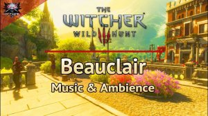 The Witcher 3｜Beauclair｜Ambient of Toussaint | Ведьмак 3 - Атмосфера Туссента