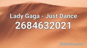 Lady Gaga - Just Dance Roblox ID - Roblox Music Code