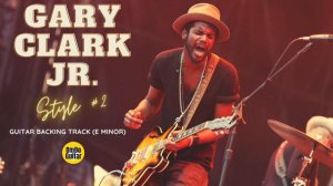 Gary Clark Jr. Style When my train pulls in-Guitar Backing track-Modern Blues (E minor)
