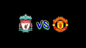 Liverpool VS Manchester United