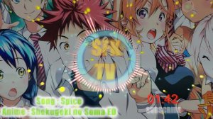 NIGHTCORE - Spice [Shokugeki no Soma ED] Full Ver