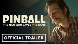 Pinball The Man Who Saved the Game ( Пинбол Человек, который спас игру ) 2023