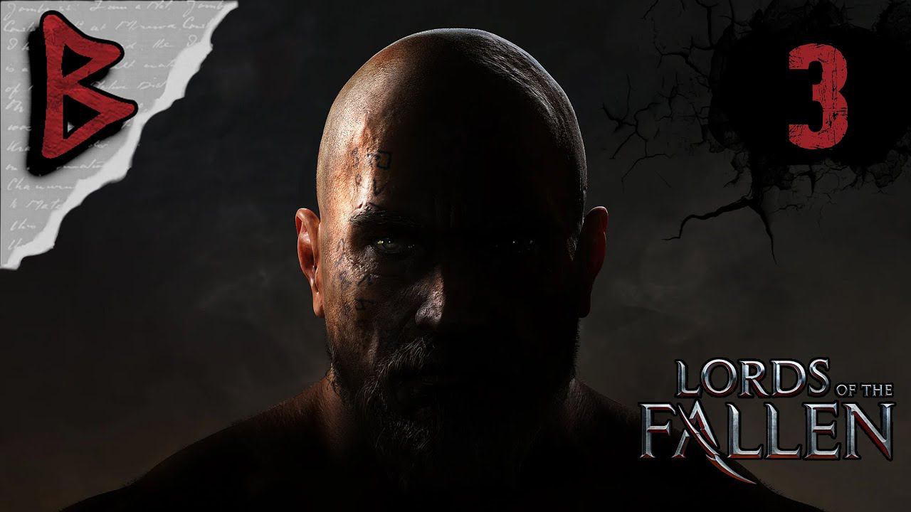 Lords of the Fallen. Серия №3 - Лысый развлекается в логове с рогарами