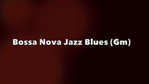 Bossa Nova Jazz Blues Backing Track (Gm)