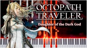 Daughter of the Dark God (Octopath Traveler) 【 КАВЕР НА ПИАНИНО 】