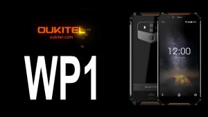 смартфон Oukitel WP1 - защита IP68 с беспроводной зарядкой