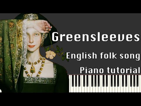 Greensleeves - English folk song / «Зелёные рукава» - английская народная песня смотреть онлайн