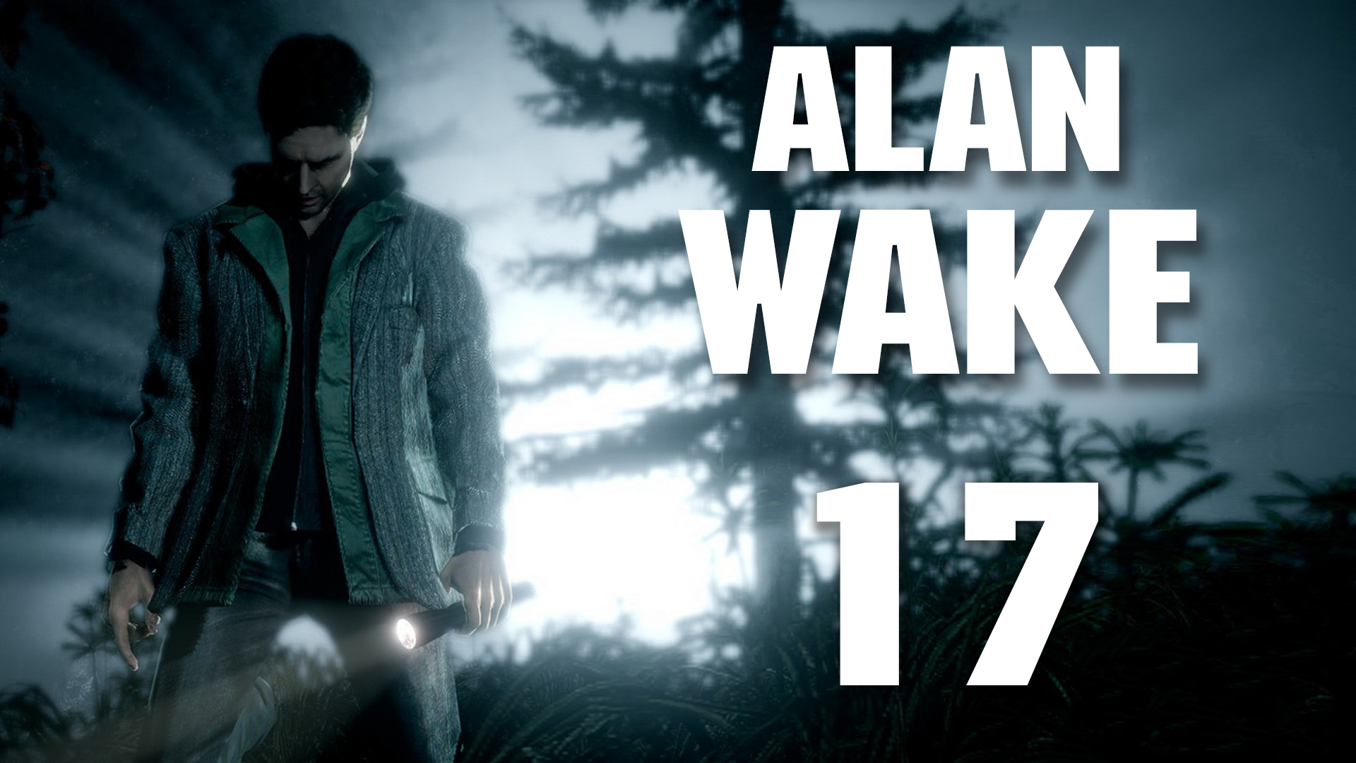 Alan Wake - Прохождение игры на русском [#17] | PC (2018 г.)