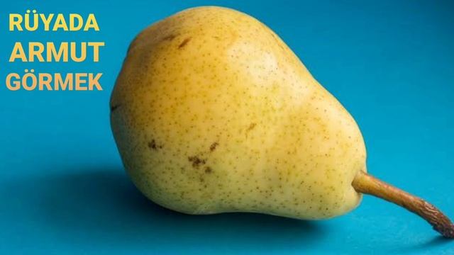 Rüyada Armut Görmek Ne Anlama Gelir? смотреть онлайн
