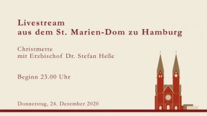 Livestream aus dem St. Marien-Dom zu Hamburg - Feierliches Amt zum Heiligen Abend