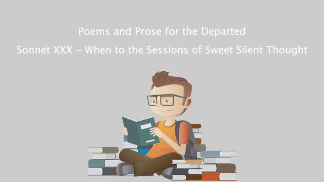 Poems and Prose for the Departed - Sonnet XXX - When to the Sessions of Sweet Silent Thought.mp4 смотреть онлайн