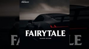 Fairytale - Slowed+Reverb