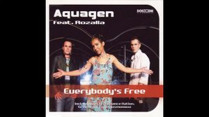 Aquagen Feat. Rozalla - Everybody's Free (Radio Edit)