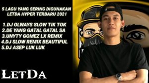 5 LAGU YANG SERING DI GUNAKAN LETDA HYPER TERBARU 2021|| FULL ALBUM || Deri Official