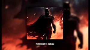 28 Days Later - Batman (Ultra Slowed)
