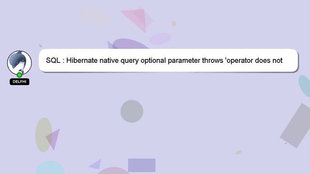 SQL : Hibernate native query optional parameter throws 'operator does not exist: bigint = bytea' смотреть онлайн