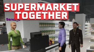 Supermarket Together-приняли стажёра № 2