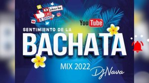 Bachata 2022 mix - DjNava