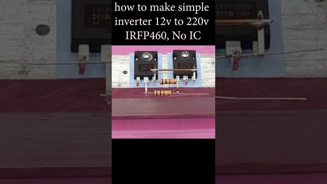 how to make simple inverter 12v to 220v IRFP460, No IC смотреть онлайн