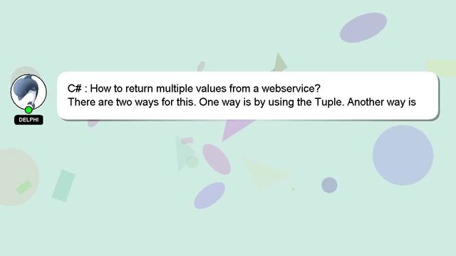 C# : How to return multiple values from a webservice? смотреть онлайн