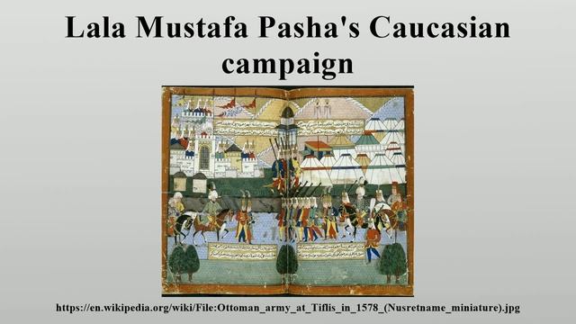 Lala Mustafa Pasha's Caucasian campaign смотреть онлайн
