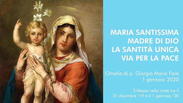 Omelia: Maria SS Madre di Dio - La Santità unica via per la pace - p.Giorgio Maria Faré смотреть онлайн