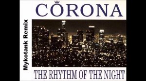 Corona – The Rhythm Of The Night (Mykotank Remix)