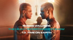 Robbie Williams | Time On Earth | The Heavy Entertainment Show