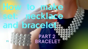 How to make set necklace and bracelet/DIY/Tutorial//Мастер-класс/Браслет из жемчуга