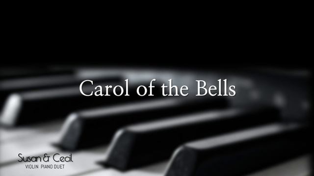 Carol of the Bells (Mykola Leontovych) Christmas Carol - Piano/Violin Cover